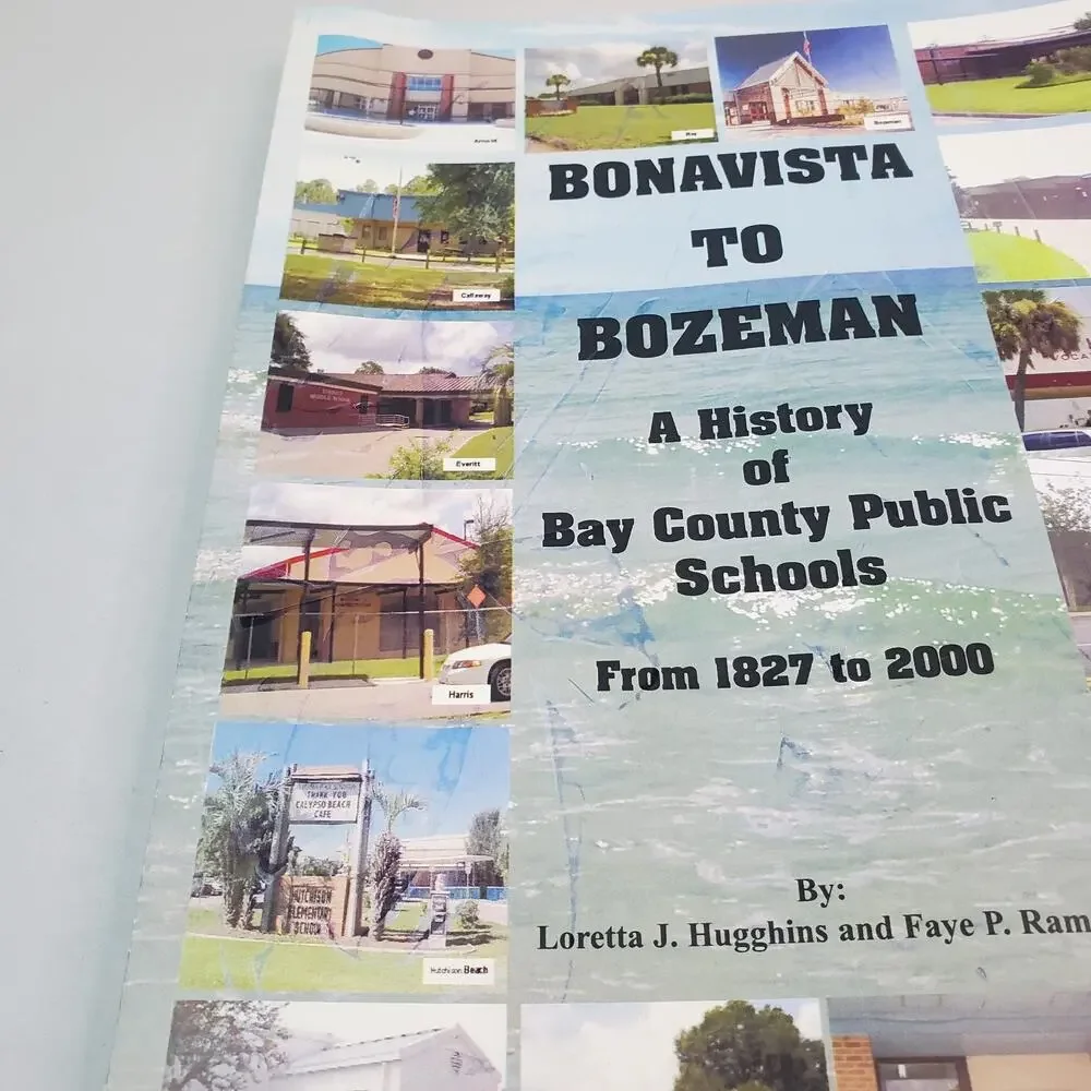 Bonavista to Bozeman - A History Of Bay County Public Schools From 1827-2000 FL